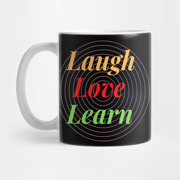Laugh, Love, Learn Design by ArtoCrafto